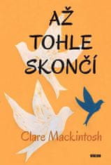 Clare Mackintosh: Až tohle skončí