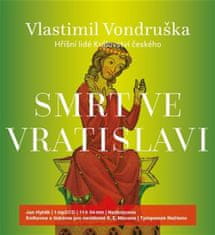 Vondruška Vlastimil: Smrt ve Vratislavi (Hříšní lidé Království českého)