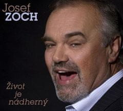 Josef Zoch: Život je nádherný