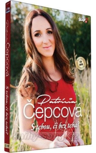 Patrícia Čepcová: S Tebou, Či Bez Tebe? (CD+DVD, 2017)