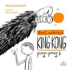 Miloš Kratochvíl: Proč nehraje King Kong ping pong