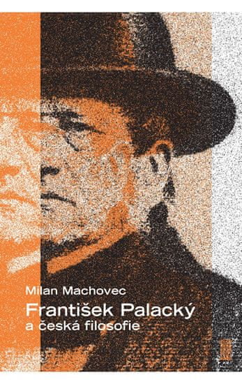 Milan Machovec: František Palacký a česká filosofie