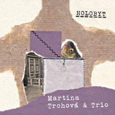 Trchová Martina & Trio: Holobyt