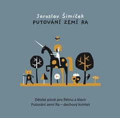 Jaroslav Šimíček - Putování zemí Ra