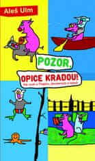 Aleš Ulm: Pozor, opice kradou! - Pár úvah o Thajsku, dovolených a lidech