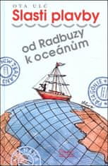 Ota Ulč: Slasti plavby - od Radbuzy k oceánům