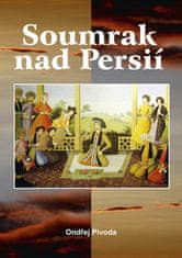 Ondřej Pivoda: Soumrak nad Persií