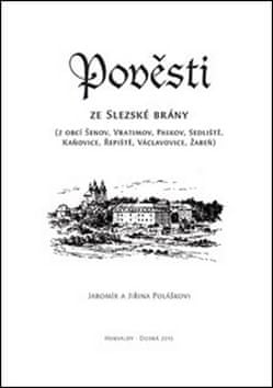 Jaromír Polášek: Pověsti ze Slezské brány - Z obcí Šenov, Vratimov, Paskov, Sedliště, Kaňovice, Řepiště, Václavovice, Žabeň