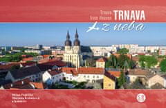 Milan Paprčka: Trnava z neba - Trnava from Heaven