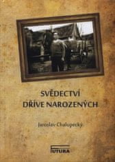 Jaroslav Chalupecký: Svědectví dříve narozených - Každý život člověka se nějak utváří, formuje jedince k jeho podobě, dobré...