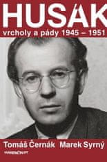 Tomáš Černák: Husák - Vrcholy a pády 1945 – 1951