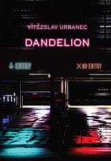 Vítězslav Urbanec: Dandelion