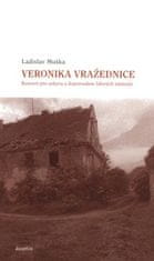 Ladislav Muška: Veronika vražednice - Koncert pro sekyru s doprovodem lidových nástrojů