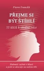 Pierre Franckh: Přejme si být štíhlí - 11 klíčů k ideální váze