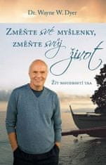 Wayne Walter Dyer: Změnte své myšlenky, změňte svůj život - Žít moudrostí taa