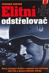 Stephen Hunter: Elitní odstřelovač - Nervy drásající thriller o spiknutí pro záchranu třetí říše.