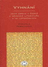 M. Peroutková: Vyhnání - Jeho obraz v české a německé literatuře a ve vzpomínkách