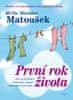 Miroslav Matoušek: První rok života