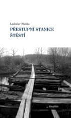 Ladislav Muška: Přestupní stanice štěstí