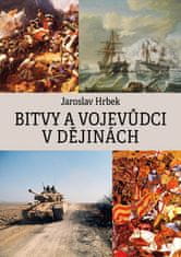 Jaroslav Hrbek: Bitvy a vojevůdci v dějinách