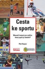 Petr Kojzar: Cesta ke sportu - Manuál (nejen) pro rodiče: který sport je ideální?