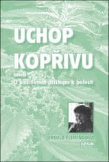 Uršula Flemingová: Uchop kopřivu - aneb O pozitivním přístupu k bolesti