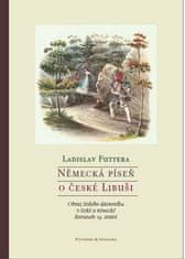 Ladislav Futtera: Německá píseň o české Libuši - Obraz českého dávnověku v české a německé literatuře 19. století