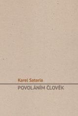 Karel Satoria: Povoláním člověk