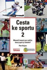 Petr Kojzar: Cesta ke sportu 2 - Manuál (nejen) pro rodiče: který sport je ideální?