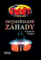 Charles Forth: Nevysvětlené záhady