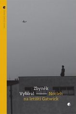 Zbyněk Vybíral: Nocleh na letišti Gatwick