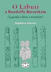 Magdalena Beranová: O Labuti a Ruodolfu Bavorském - (Legenda o lásce a nenávisti