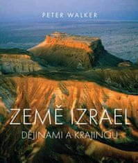 Peter Walker: Země Izrael - Dějinami a krajinou