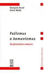 Francois Furet: Fašizmus a komunizmus - Konfrontácia názorov