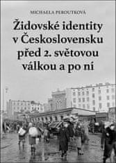 Michaela Peroutková: Židovské identity v Československu před 2. světovou válkou a po ní