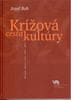 Jozef Bob: Krížová cesta kultúry - (Kritické reflexie z rokov 1989 - 2007)