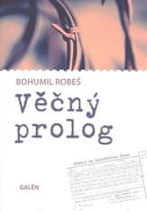 Bohumil Robeš: Věčný prolog