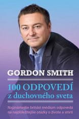 Gordon Smith: 100 odpovedí z duchovného sveta - Najznámejšie britské médium odpovedá na najdôležitejšie