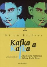 Milan Richter: Kafka a Kafka - Z Kafkovho Pekloraja Kafkov druhý život