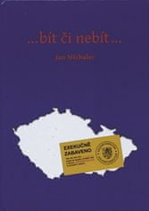 Jan Michalec: …bít či nebít…