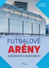 Ladislav Harsányi: Futbalové arény súčasnosti a budúcnosti