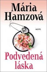 Mária Hamzová: Podvedená láska