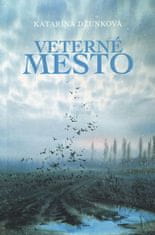 Katarína Džunková: Veterné mesto