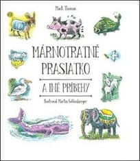 Mack Thomas: Márnotratné prasiatko a iné príbehy