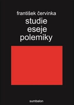 František Červinka: Studie eseje polemiky