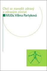 Vilma Partyková: Chci se narodit zdravý a zdravým zůstat