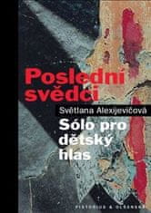 Světlana Alexijevičová: Poslední svědci - Sólo pro dětský hlas