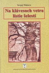 Sergej Makara: Na klávesoch vetra lístie šelestí