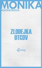 Monika Macháčková: Zlodejka otcov