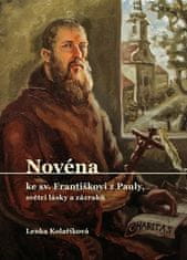 Lenka Kolaříková: Novéna ke sv. Františkovi z Pauly, světci lásky a zázraků